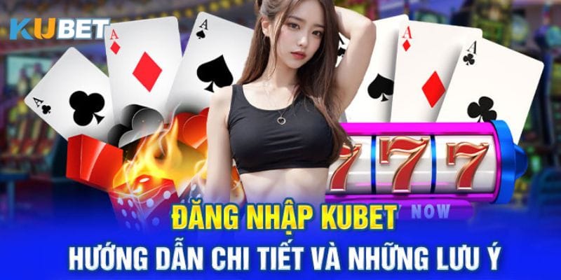 trai-nghiem-dang-nhap-kubet6-nhanh-chong