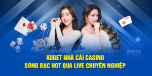 kubet-nha-cai-casino